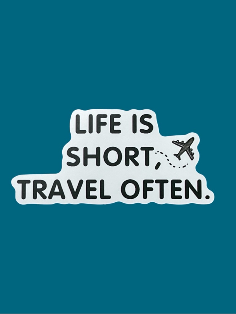Travel Sticker “Life Is Short, Travel Often"
